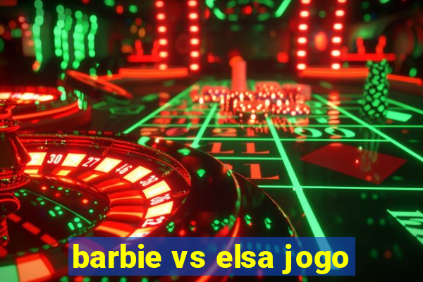 barbie vs elsa jogo